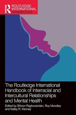 The Routledge International Handbook of Interracial and Intercultural Relationships and Mental Health