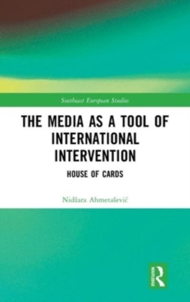 The Media as a Tool of International Intervention: House of Cards