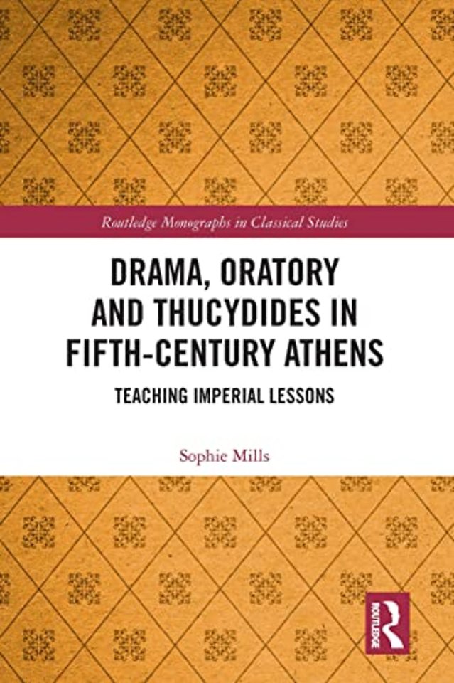 Drama, Oratory and Thucydides in Fifth-Century Athens
