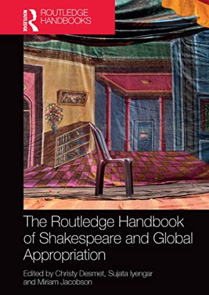 Routledge Handbook of Shakespeare and Global Appropriation