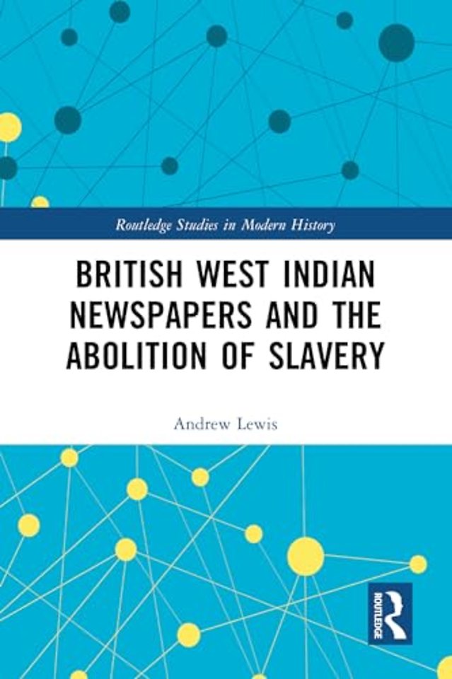 British West Indian Newspapers and the Abolition of Slavery