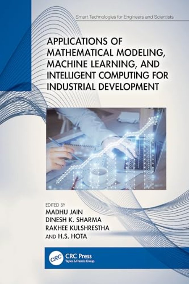 Applications of Mathematical Modeling, Machine Learning, and Intelligent Computing for Industrial Development