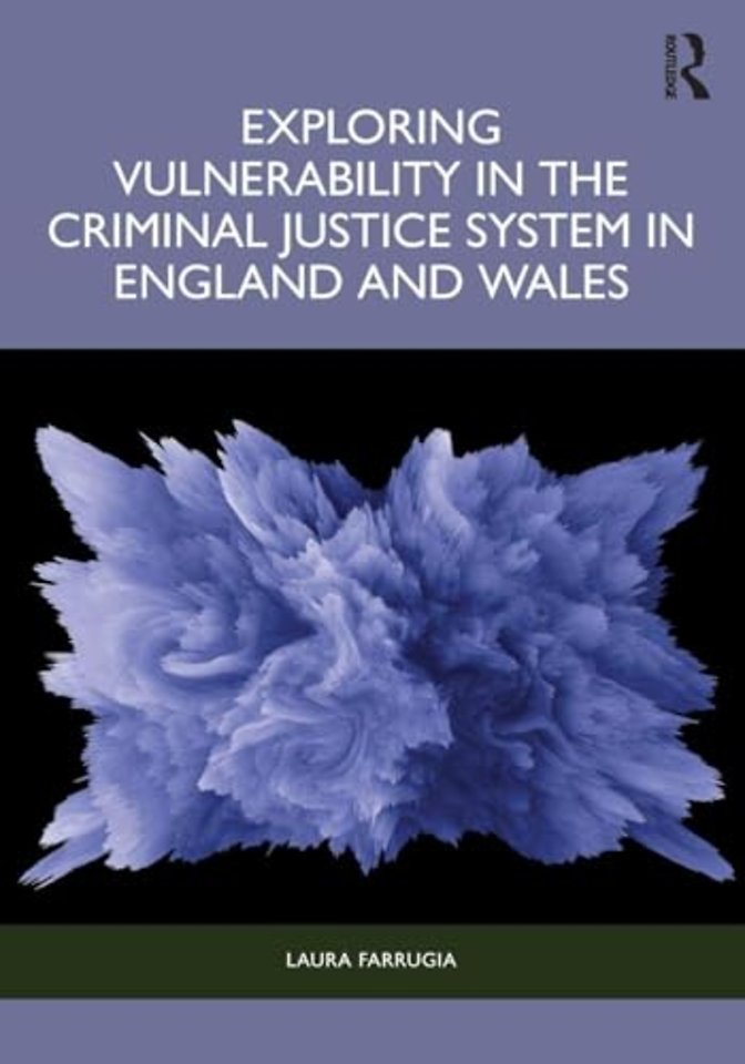 Exploring Vulnerability in the Criminal Justice System in England and Wales