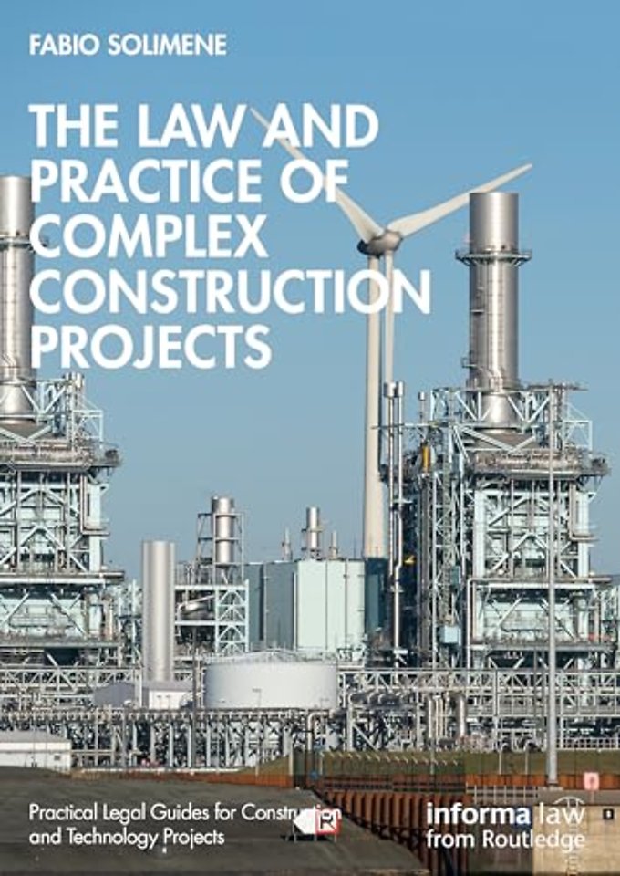 The Law and Practice of Complex Construction Projects