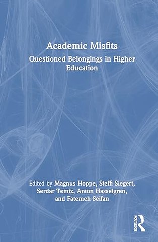 Academic Misfits: Questioned Belongings in Higher Education