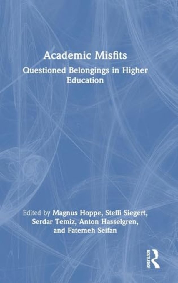 Academic Misfits: Questioned Belongings in Higher Education