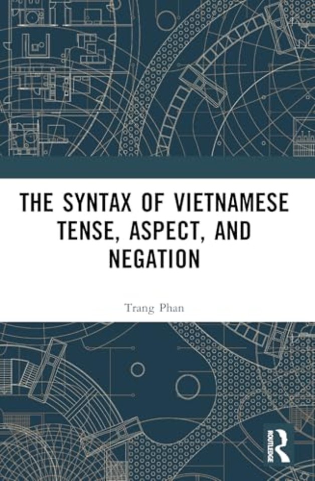 The Syntax of Vietnamese Tense, Aspect, and Negation