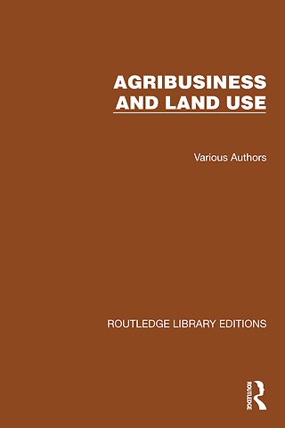 Routledge Library Editions: Agri-Business and Land Use