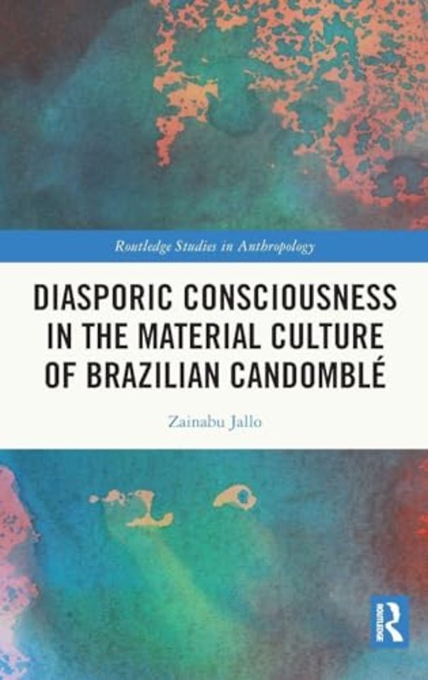 Diasporic Consciousness in the Material Culture of Brazilian Candomble