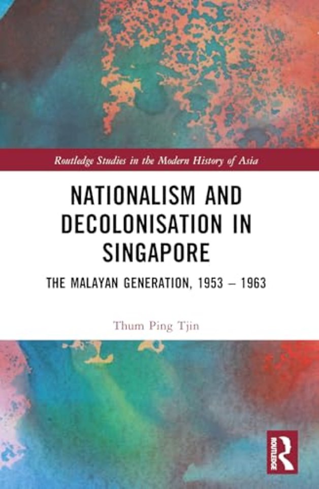 Nationalism and Decolonisation in Singapore