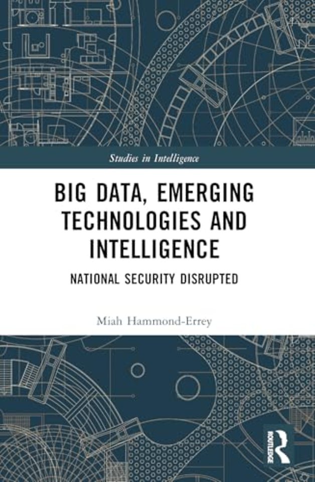 Big Data, Emerging Technologies and Intelligence