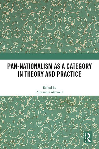 Pan-Nationalism as a Category in Theory and Practice