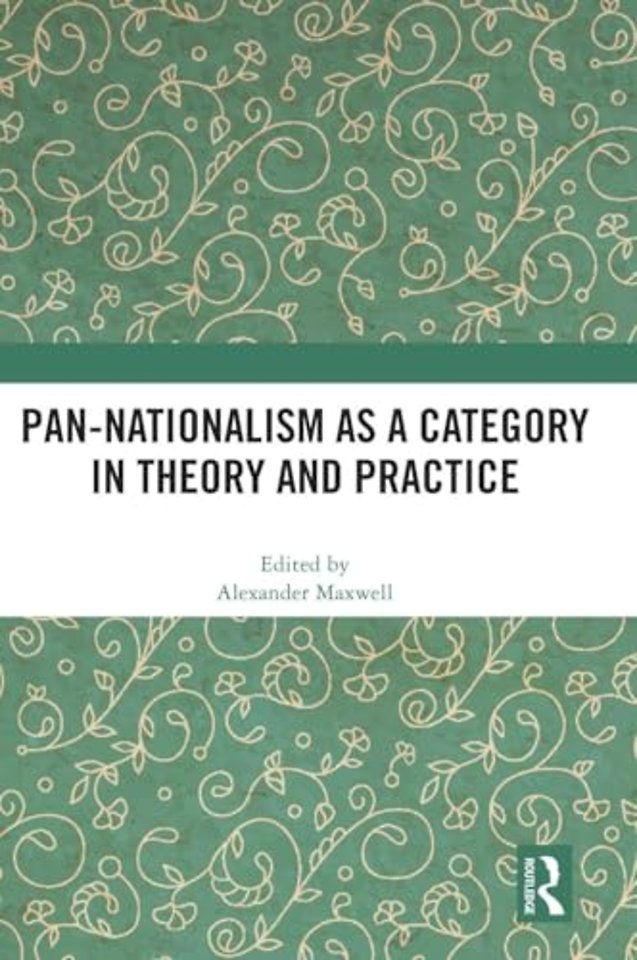 Pan-Nationalism as a Category in Theory and Practice