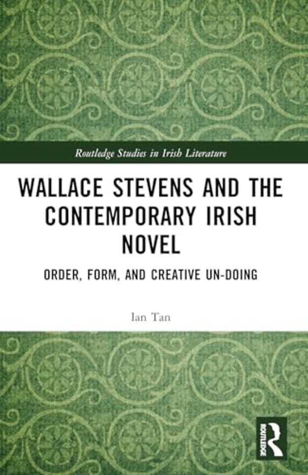 Wallace Stevens and the Contemporary Irish Novel