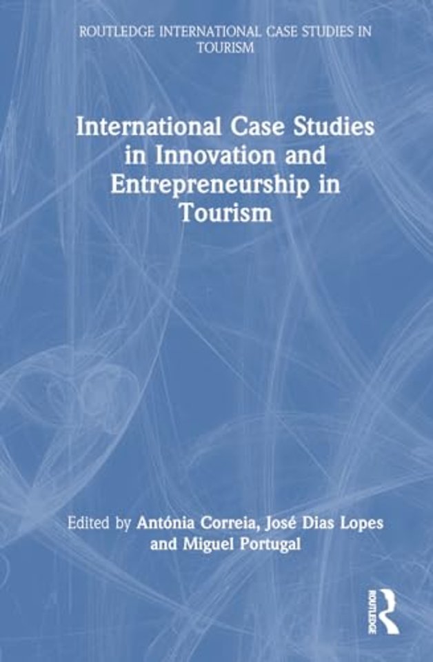 International Case Studies in Innovation and Entrepreneurship in Tourism