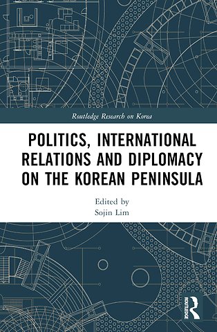 Politics, International Relations and Diplomacy on the Korean Peninsula