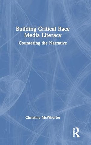 Building Critical Race Media Literacy