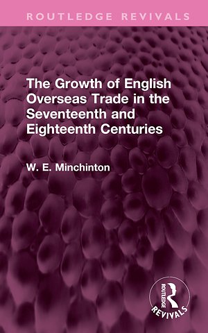 Growth of English Overseas Trade in the Seventeenth and Eighteenth Centuries