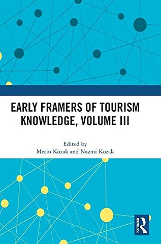 Early Framers of Tourism Knowledge, Volume III