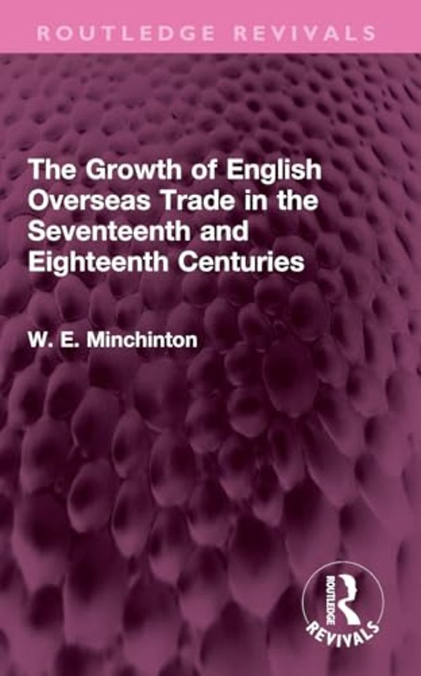 The Growth of English Overseas Trade in the Seventeenth and Eighteenth Centuries