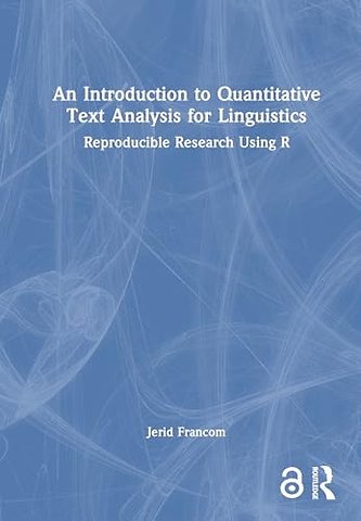 An Introduction to Quantitative Text Analysis for Linguistics