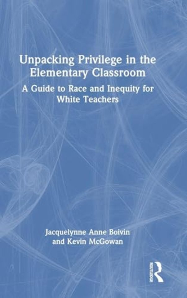 Unpacking Privilege in the Elementary Classroom