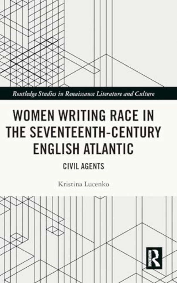 Women Writing Race in the Seventeenth-Century English Atlantic