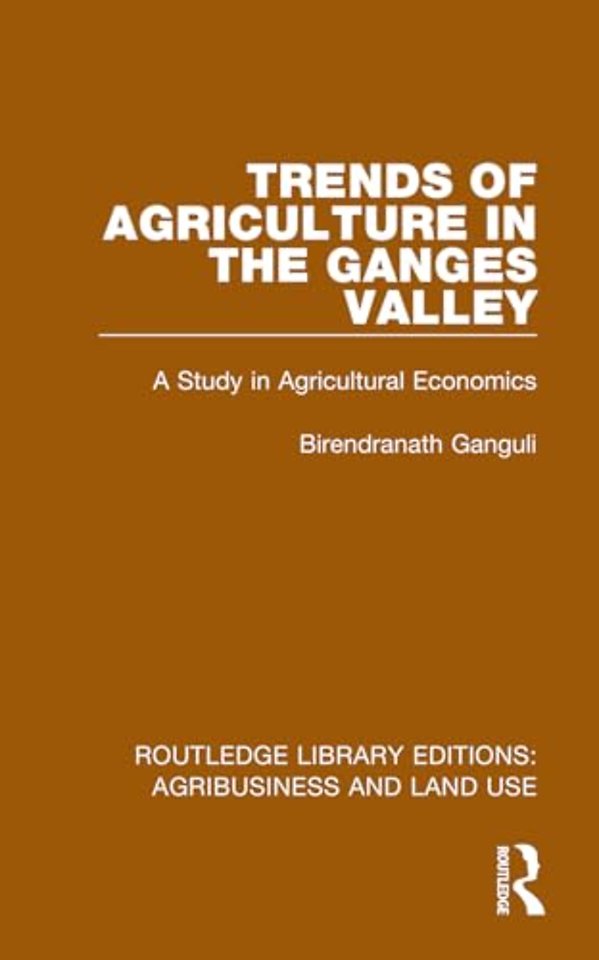 Trends of Agriculture in the Ganges Valley