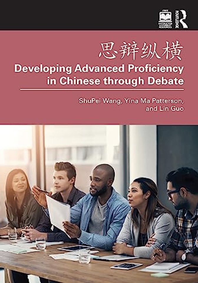 思辩纵横 Developing Advanced Proficiency in Chinese through Debate
