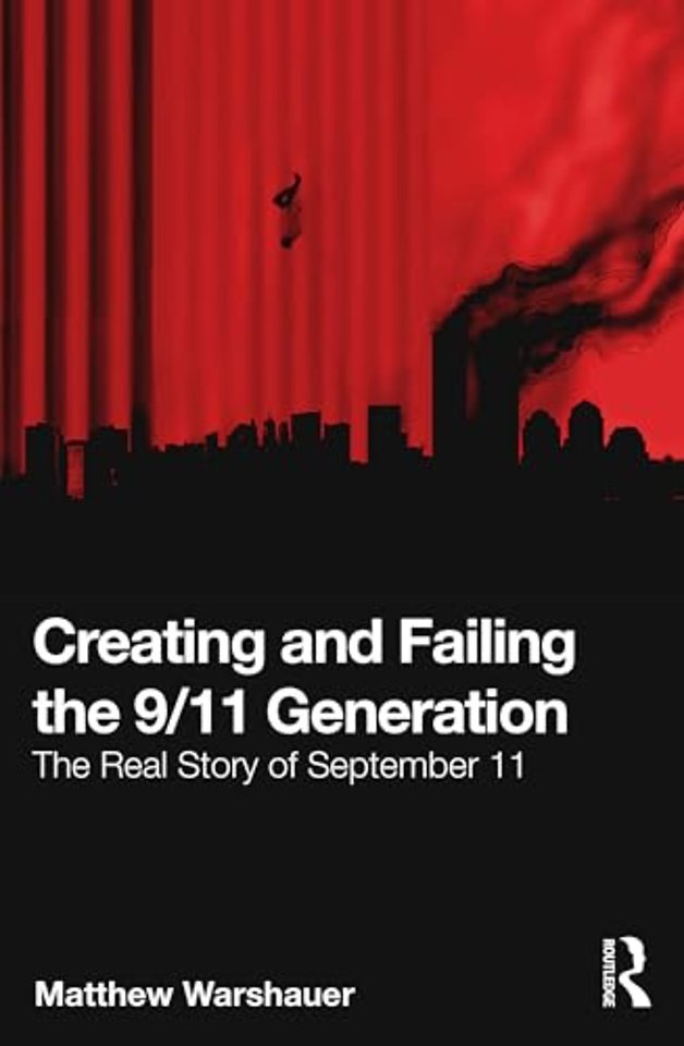 Creating and Failing the 9/11 Generation