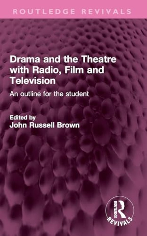 Drama and the Theatre with Radio, Film and Television