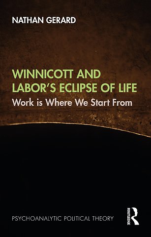 Winnicott and Labor’s Eclipse of Life