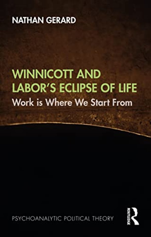 Winnicott and Labor’s Eclipse of Life