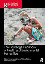 The Routledge Handbook of Health and Environmental Humanities