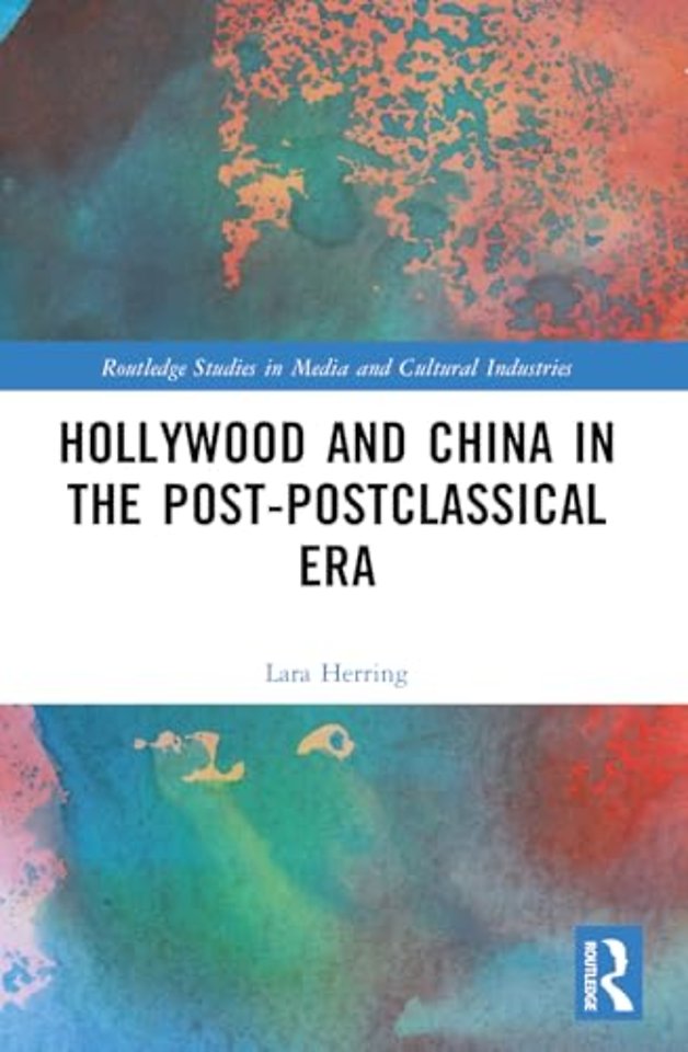 Hollywood and China in the Post-postclassical Era