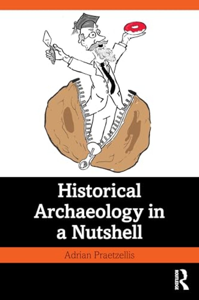 Historical Archaeology in a Nutshell