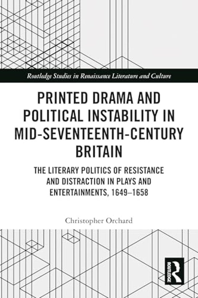 Printed Drama and Political Instability in Mid-Seventeenth-Century Britain