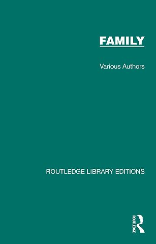 Routledge Library Editions: Family