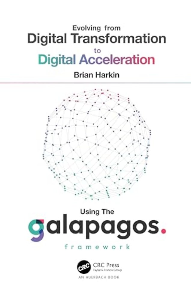 Evolving from Digital Transformation to Digital Acceleration Using The Galapagos Framework