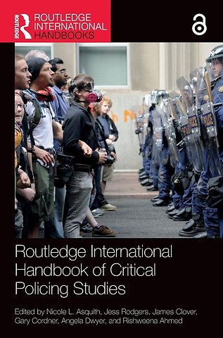 Routledge International Handbook of Critical Policing Studies