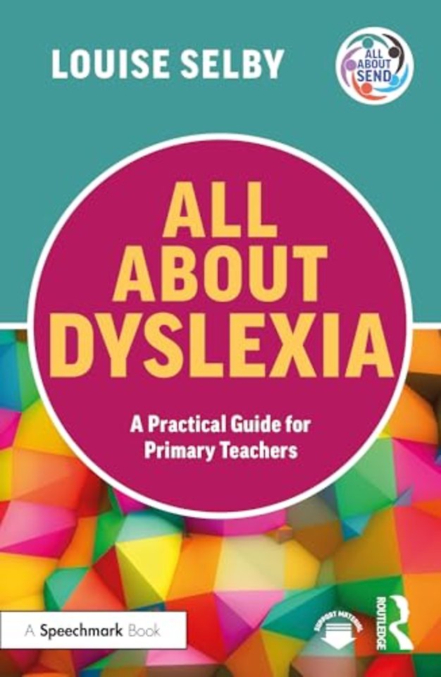 All About Dyslexia: A Practical Guide for Primary Teachers