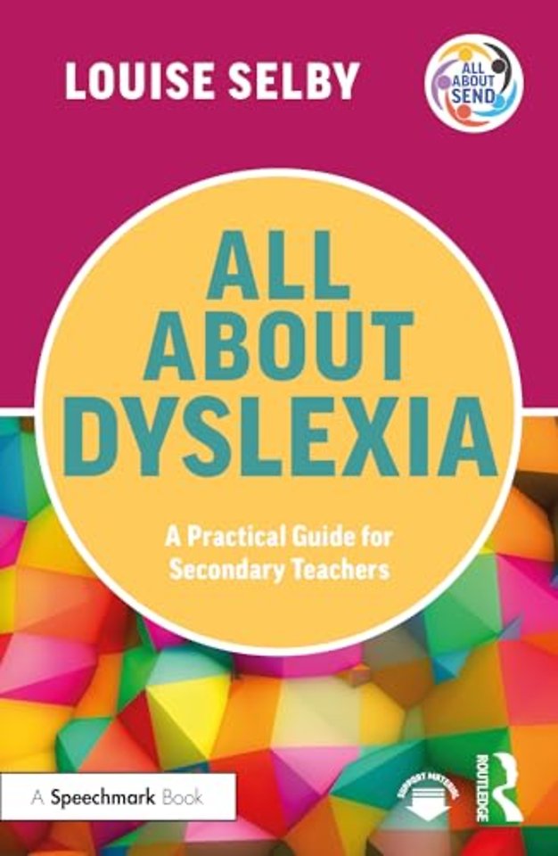 All About Dyslexia: A Practical Guide for Secondary Teachers