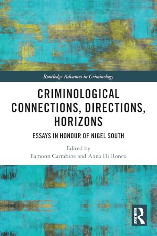 Criminological Connections, Directions, Horizons