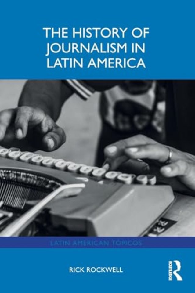 The History of Journalism in Latin America