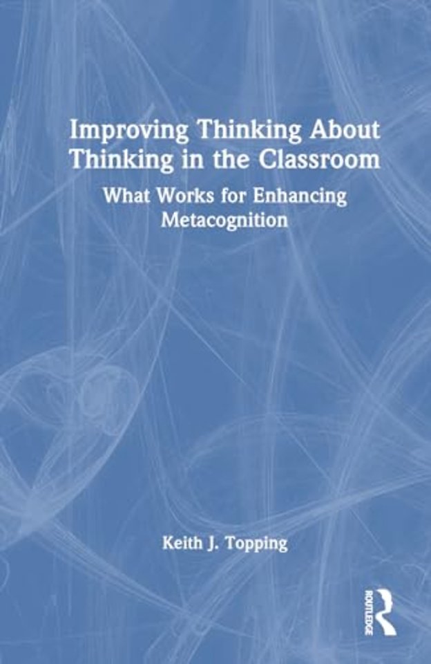 Improving Thinking About Thinking in the Classroom
