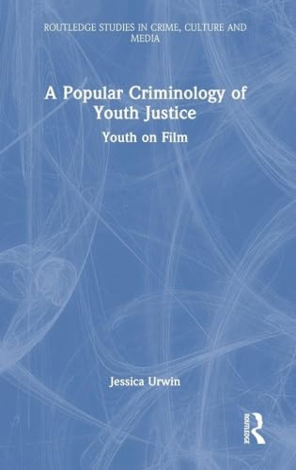 A Popular Criminology of Youth Justice