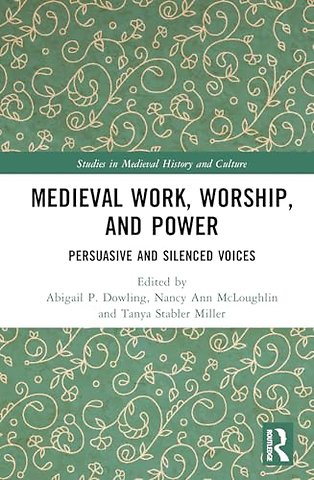 Medieval Work, Worship, and Power