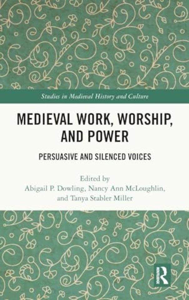 Medieval Work, Worship, and Power