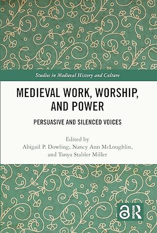 Medieval Work, Worship, and Power