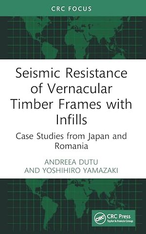 Seismic Resistance of Vernacular Timber Frames with Infills
